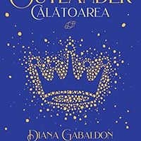 Calatoarea Seria Outlander, Partea I [Paperback] Diana Gabaldon