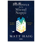 Biblioteca De La Miezul Noptii [Paperback] Matt Haig