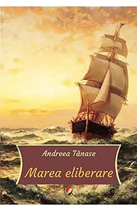 Marea Eliberare [Paperback] Andreea Tanase